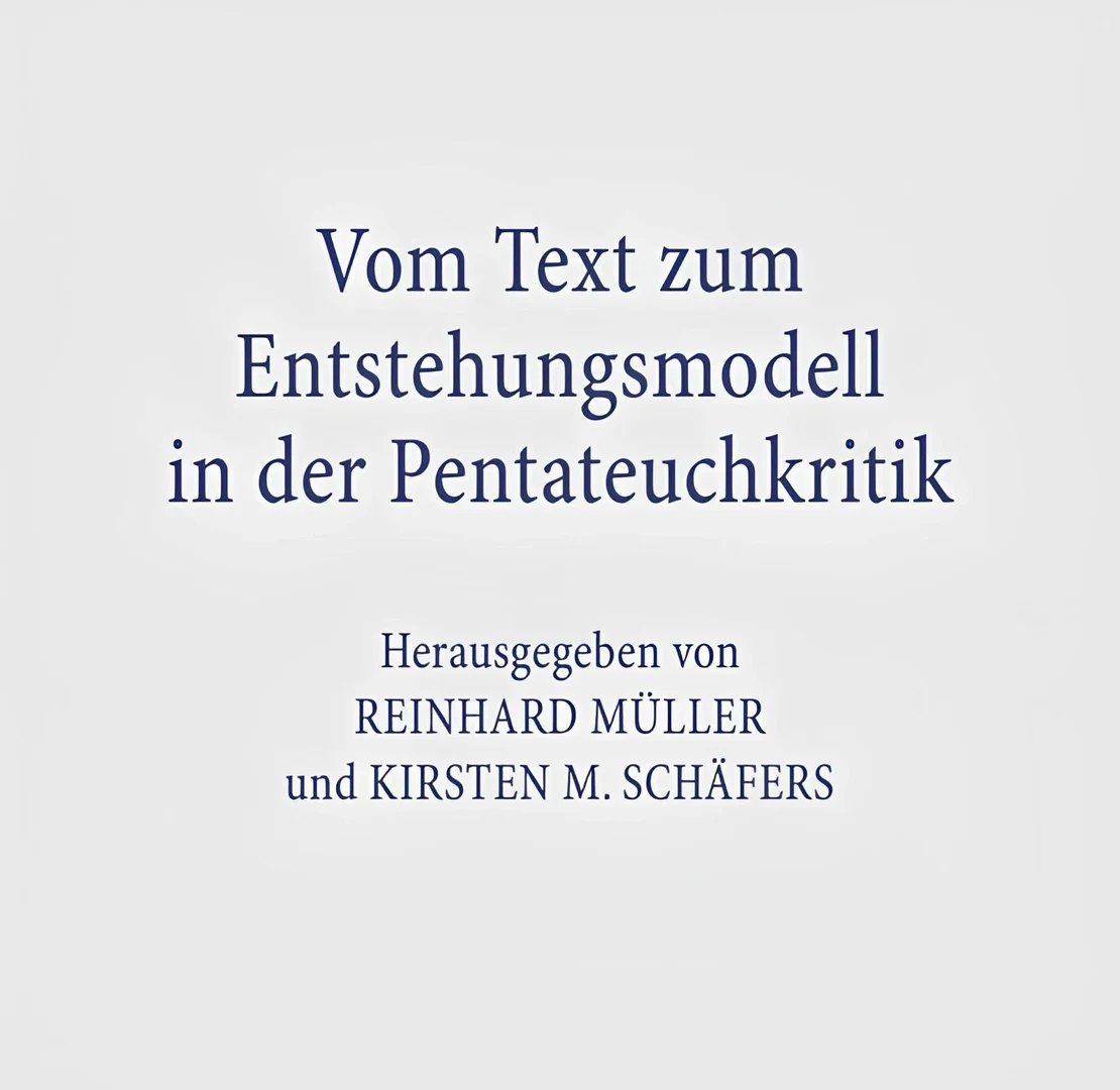 Vom Text zum Entstehungsmodell in der Pentateuchkritik