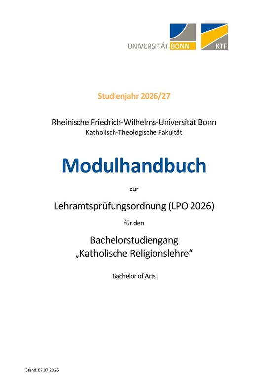 Modulhandbuch Katholische Religionslehre (Bachelor of Arts) Wintersemester 2026/27 und Sommersemester 2027 (unter dem Vorbehalt der engültigen Verabschiedung der Prüfungsordnung)